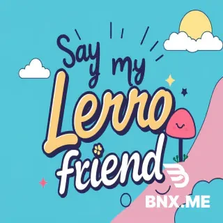 design say hello to my Lerro friend